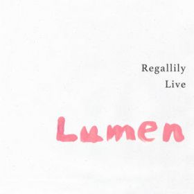 Ao - Regallily Live "Lumen 3" / [K[