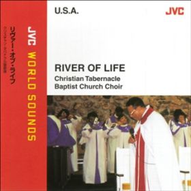 Ao - JVC WORLD SOUNDS UDSDAD RIVER OF LIFE / Pastor Maceo Woods  Christian Tabernacle Baptist Church Choir