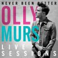 Ao - Olly Murs Never Been Better: Live Sessions / Olly Murs