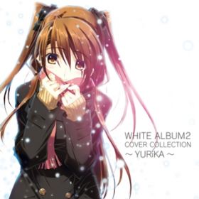Ao - WHITE ALBUM2 COVER COLLECTION`YURiKA` / YURiKA