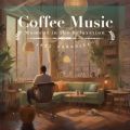 Ao - Coffee Music -Moment in the Relaxation- / JAZZ PARADISE