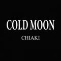 CHIAKI̋/VO - COLD MOON