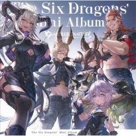 Ao - The Six Dragons' Mini Album `GRANBLUE FANTASY` / Ou[t@^W[