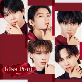 Kiss Plan / M!LK