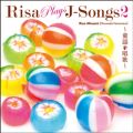 Ao - RISA PLAYS J-Songs2`wÉ` / 엢