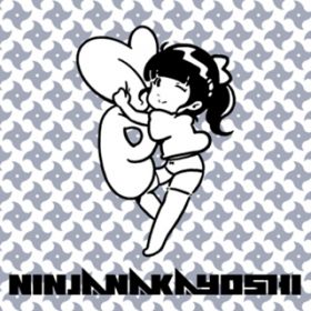 NINJA NAKAYOSHI / ohȂ!MAXX NAKAYOSHI