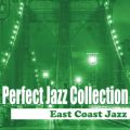 Perfect Jazz Collection `East Coast Jazz