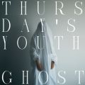 THURSDAY'S YOUTH̋/VO - Ghost
