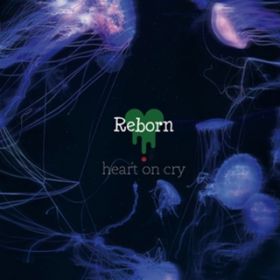 Ao - Reborn / heart on cry