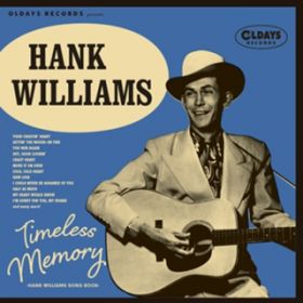 MY HEART WOULD KNOW / HANK WILLIAMS