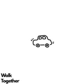 Walk Together /  
