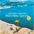 Ao - Light Mellow Searches - Brand New Sprouts / VDAD