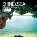 Shine  Sea - Ukulele Covers