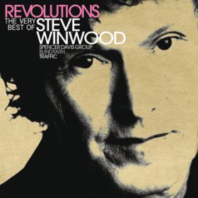 Ao - Revolutions: The Very Best Of Steve Winwood (UK/ROW Version) / XeB[EEBEbh