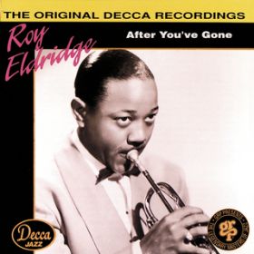 Lover, Come Back To Me / Roy Eldridge & His Orchestra