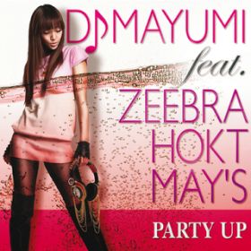 PARTY UP featD ZEEBRA^HOKT^MAY'S / DJ MAYUMI