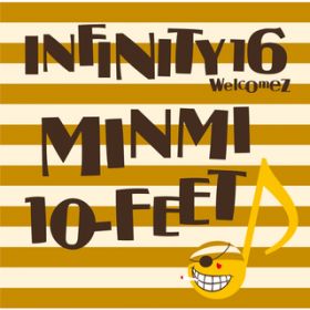 ^ẴII featD MINMI^10-FEET / INFINITY 16