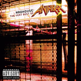 Ao - Madhouse: The Very Best Of Anthrax / AXbNX