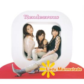 Rendezvous / Lady Marmalade