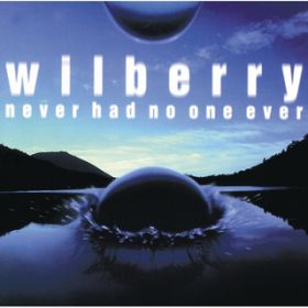 Ao - never had no one ever / Wilberry