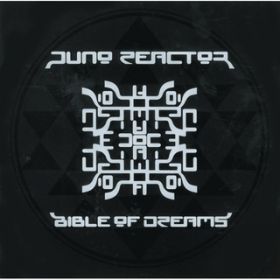 Ao - BIBLE OF DREAMS / JUNO REACTOR