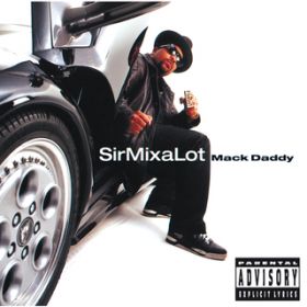 Mack Daddy / Sir Mix-A-Lot