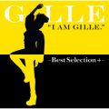 Ao - I AM GILLED -Best Selection {- / GILLE