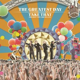 Ao - The Greatest DayD Take That Present The Circus Live / eCNEUbg