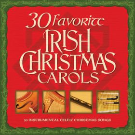 Ao - 30 Favorite Irish Christmas Carols: 30 Instrumental Celtic Christmas Songs / @AXEA[eBXg