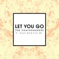 UE`FCX[J[Y̋/VO - Let You Go feat. Great Good Fine Ok (Mix Show Edit)
