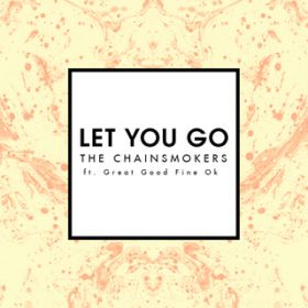 Let You Go featD Great Good Fine Ok (Radio Edit) / UE`FCX[J[Y