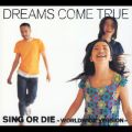 Ao - SING OR DIE (WORLDWIDE VERSION) / DREAMS COME TRUE