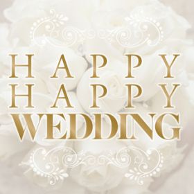 Ao - Happy Happy Wedding `V[głKSONG` / @AXEA[eBXg