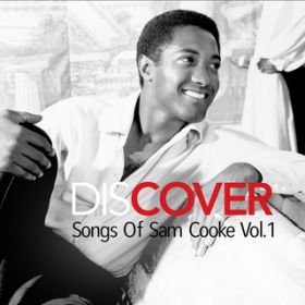 Ao - Discover: Songs Of Sam Cooke VolD 1 / @AXEA[eBXg