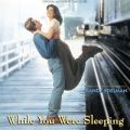 While You Were Sleeping (Original Motion Picture Score)