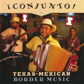 Ao - Conjunto! Texas-Mexican Border Music, Vol. 1 / @AXEA[eBXg