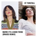 KT^Xg[̋/VO - Maybe It's A Good Thing (Braids Remix)