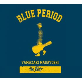 Ao - YAMAZAKI MASAYOSHI the BEST / BLUE PERIOD / R܂悵