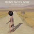 Ao - Where You Want To Be / Taking Back Sunday