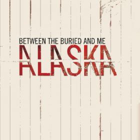 Ao - Alaska / Between The Buried And Me