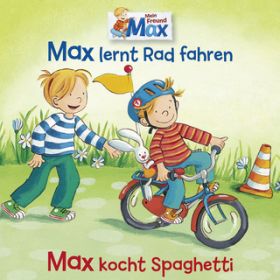 Ao - 12: Max lernt Rad fahren ^ Max kocht Spaghetti / Max