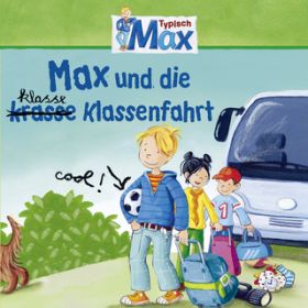 Ao - 04: Max und die klasse Klassenfahrt / Max