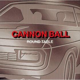 Ao - CANNON BALL / ROUND TABLE