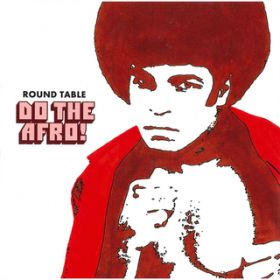Ao - DO THE AFRO! / ROUND TABLE