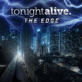 The Edge / Tonight Alive