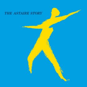 Ao - The Astaire Story / tbhEAXeA/IXJ[Es[^[\