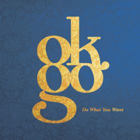Ao - Do What You Want / OK Go