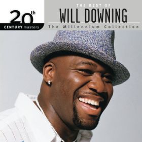 Ao - The Best Of Will Downing: The Millennium Collection - 20th Century Masters / EBE_EjO