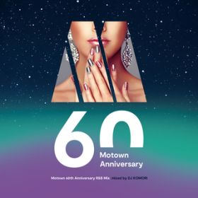 Ao - Motown 60th Anniversary R&B Mix mixed by DJ KOMORI / DJ KOMORI