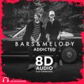 Bars and Melody̋/VO - Addicted (8D Audio)
